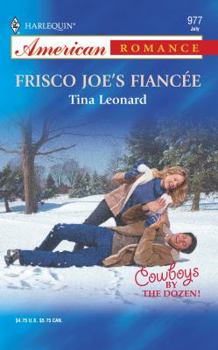 Frisco Joe's Fiancee (Cowboys by the Dozen!) - Book #1 of the Cowboys by the Dozen