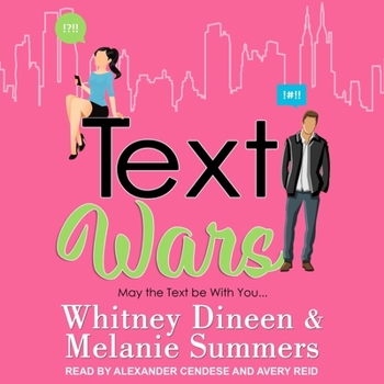 Text Wars: May the Text be With You ... (An Accidentally in Love Story)
