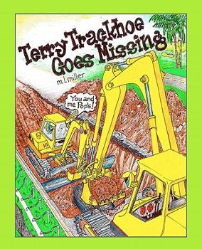 Paperback Terry Trackhoe Goes Missing Book