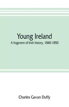 Paperback Young Ireland: a fragment of Irish history, 1840-1850 Book