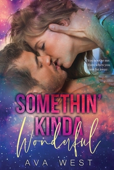 Paperback Somethin' Kinda Wonderful: A Steamy, Best Friend's Older Brother Romance Book