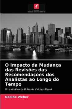 Paperback O Impacto da Mudança das Revisões das Recomendações dos Analistas ao Longo do Tempo [Portuguese] Book