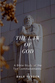 Paperback The Law of God: A Bible Study of the Ten Commandments Book