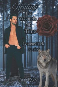 Paperback Healing the Woulds of Time: Lycaeus Pack Book 2 Book