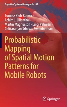 Hardcover Probabilistic Mapping of Spatial Motion Patterns for Mobile Robots Book