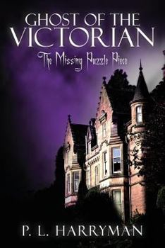 Paperback Ghost of the Victorian: The Missing Puzzle Piece Book