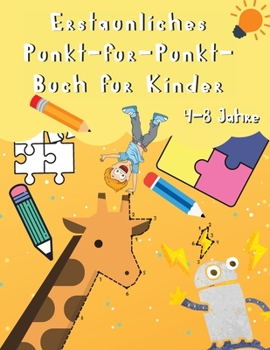 Erstaunliche Punkt zu Punkt Buch für Kinder: 90 Seiten Punkt-zu-Punkt-Aktivitätsbuch - Ein lustiges Punkt-zu-Punkt-Buch, gefüllt mit Tieren, ... für Jungen und Mädchen