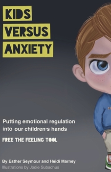 Paperback Kids Versus Anxiety: Putting emotional regulation in our children's hands Book