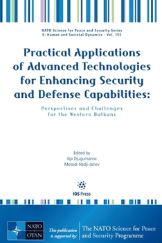 Paperback Practical Applications of Advanced Technologies for Enhancing Security and Defense Capabilities: Perspectives and Challenges for the Western Balkans Book