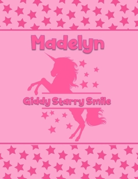 Madelyn Giddy Starry Smile: Personalized Draw & Write Book with Her Unicorn Name Word/Vocabulary List Included for Story Writing