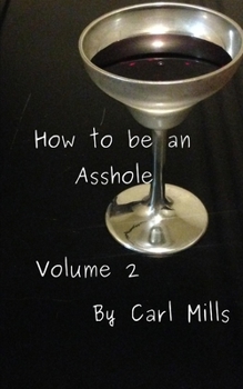 Paperback How to be an Asshole: Volume 2 Book