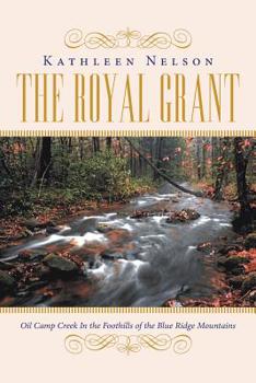 Paperback The Royal Grant: Oil Camp Creek in The Foothills of the Blue Ridge Mountains Book