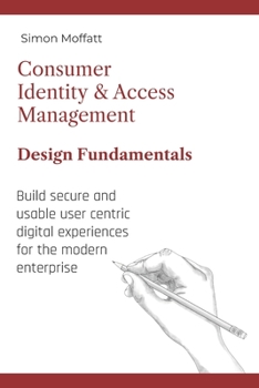 Paperback Consumer Identity & Access Management: Design Fundamentals Book