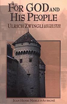 Paperback For God and His People: Ulrich Zwingli and the Swiss Reformation Book