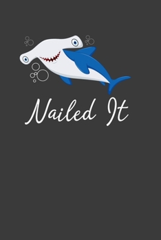 Nailed It: Perfect Notebook For Fish Lover. Cute Cream Paper 6*9 Inch With 100 Pages Notebook For Writing Daily Routine, Journal and Hand Note