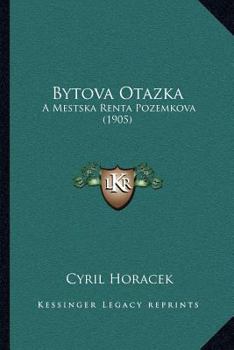 Bytova Otazka: A Mestska Renta Pozemkova (1905)