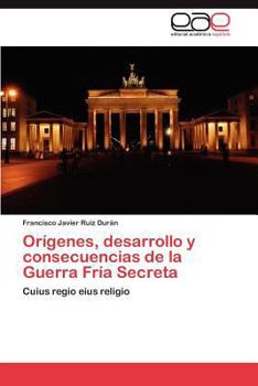 Paperback Origenes, Desarrollo y Consecuencias de La Guerra Fria Secreta [Spanish] Book
