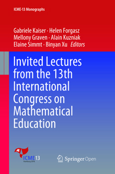 Invited Lectures from the 13th International Congress on Mathematical Education (ICME-13 Monographs)