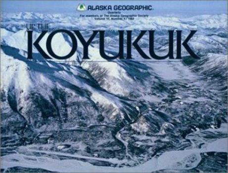 Up the Koyukuk (Alaska Geographic)