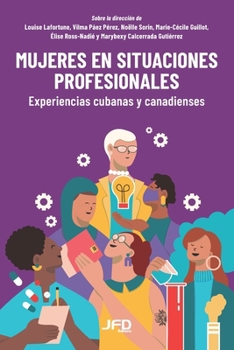 Paperback Mujeres en situaciones profesionales: Experiencias cubanas y canadienses [Spanish] Book
