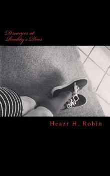 Paperback Dreamer at Reality's Door: A chapbook by Heazr H. Robin Book