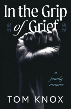 Paperback In the Grip of Grief: A Family Memoir Book