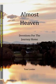 Paperback Almost Heaven: Devotions for the Journey Home Book