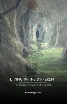 Paperback Living in the Different: The Passages Through Sorrow and Loss Book