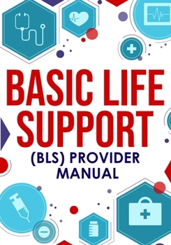 Paperback &#65279;Basic Life Support (BLS) Provider Manual Book