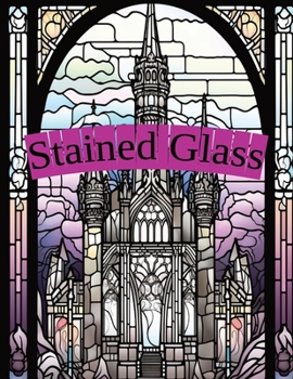 Paperback Stained Glass: A Coloring Book For Relaxation Book