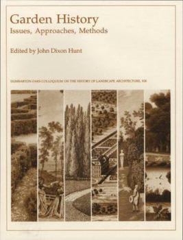 Hardcover Garden History: Issues, Approaches, Methods (DUMBARTON OAKS COLLOQUIUM ON THE HISTORY OF LANDSCAPE ARCHITECTURE// PAPERS) Book