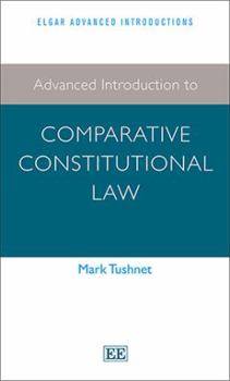 Paperback Advanced Introduction to Comparative Constitutional Law (Elgar Advanced Introductions series) Book