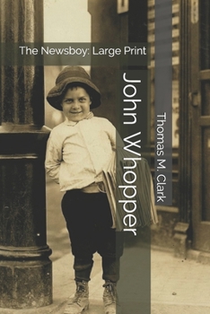 Paperback John Whopper: The Newsboy: Large Print Book