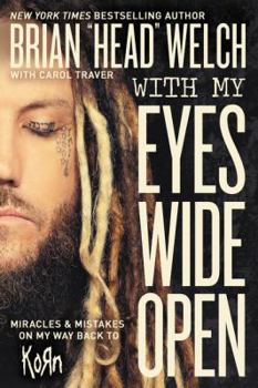Hardcover With My Eyes Wide Open: Miracles and Mistakes on My Way Back to Korn Book