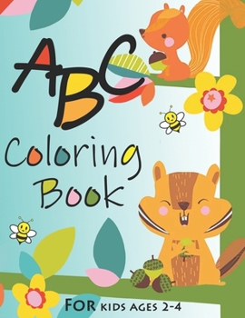 ABC coloring book: Alphabet coloring book for kids ages 2-4. Fun with Colors and Animals! ABC Letters Large One Sided Patterns