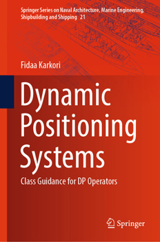 Hardcover Dynamic Positioning Systems: Class Guidance for DP Operators Book