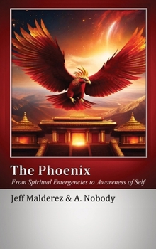 The Phoenix: From Spiritual Emergencies to Awareness of Self