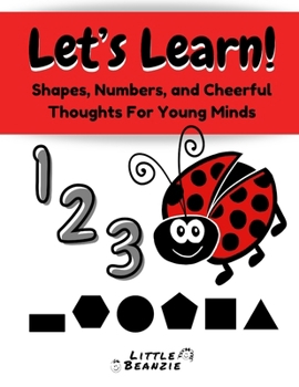 Paperback Let's Learn!: Shapes, Numbers, and Cheerful Thoughts For Young Minds Book