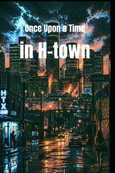 Once Upon a Time: in H-town