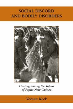 Hardcover Social Discord and Bodily Disorders: Healing Among the Yupno of Papua New Guinea Book