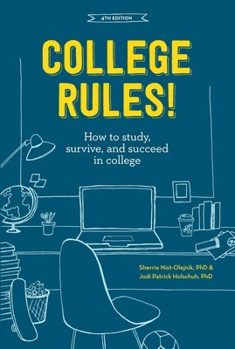 Paperback College Rules!: How to Study, Survive, and Succeed in College Book