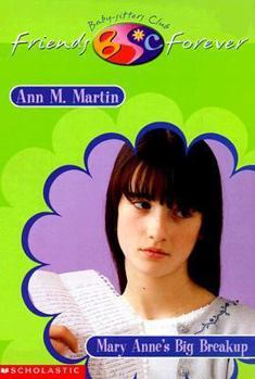 Mary Anne's Big Breakup (Baby-Sitters Club Friends Forever, #3) - Book #3 of the Baby-Sitters Club Friends Forever
