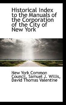 Paperback Historical Index to the Manuals of the Corporation of the City of New York Book