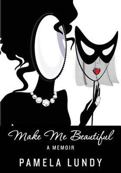 Paperback Make Me Beautiful - A Memoir Book