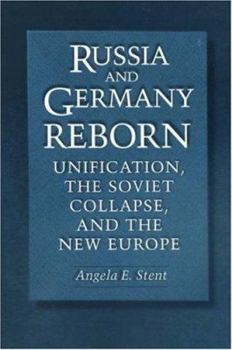 Hardcover Russia and Germany Reborn: Unification, the Soviet Collapse, and the New Europe Book