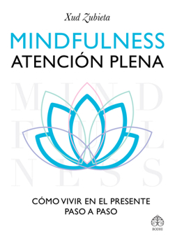 Paperback Mindfulness, Atención Plena: Cómo Vivir En El Presente Paso a Paso [Spanish] Book