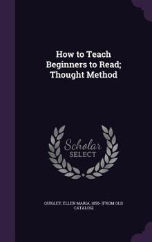 How to teach beginners to read; thought method
