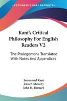 Kant's Critical Philosophy For English Readers V2: The Prolegomena Translated With Notes And Appendices