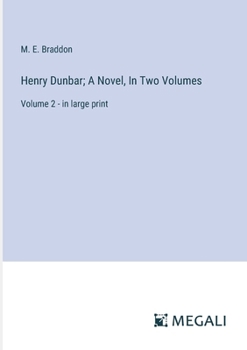 Paperback Henry Dunbar; A Novel, In Two Volumes: Volume 2 - in large print Book