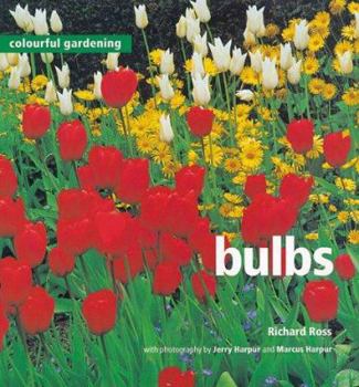 Hardcover Colourful Gardening: Bulbs (Colourful Gardening) Book